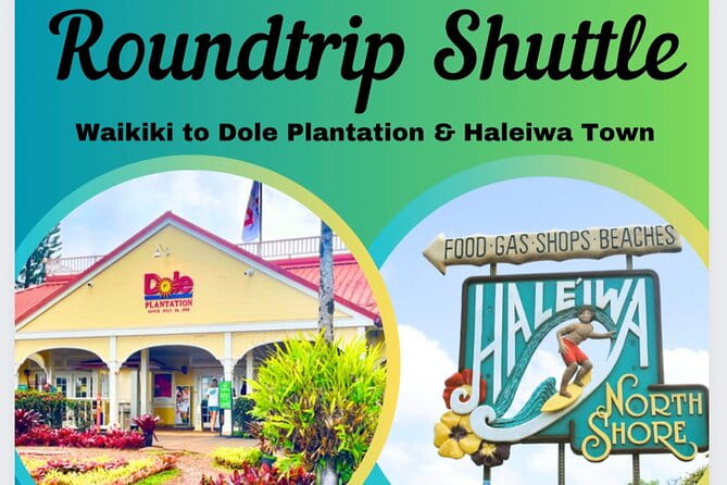 Roundtrip Shuttle From Waikiki to Dole Plantation & Haleiwa Town - Transportation, Timing, and Group Size