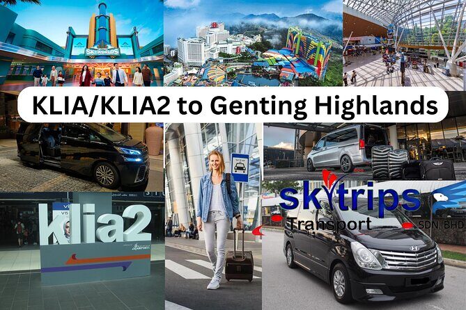 Arrival Transfer to you Hotel: KLIA/KLIA2 to Genting Highlands - Breaking Down the Itinerary
