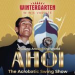 Berlin: "AHOI"  The Acrobatic Swing Show  Variety Show - Who Would Enjoy This Show?