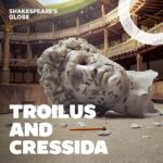 London: Troilus and Cressida at Shakespeare's Globe Ticket - The Sum Up