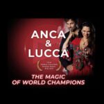 Magic World  Anca & Lucca - The Magic of World Champions - The Show’s Flow: A Journey of Wonder and Love