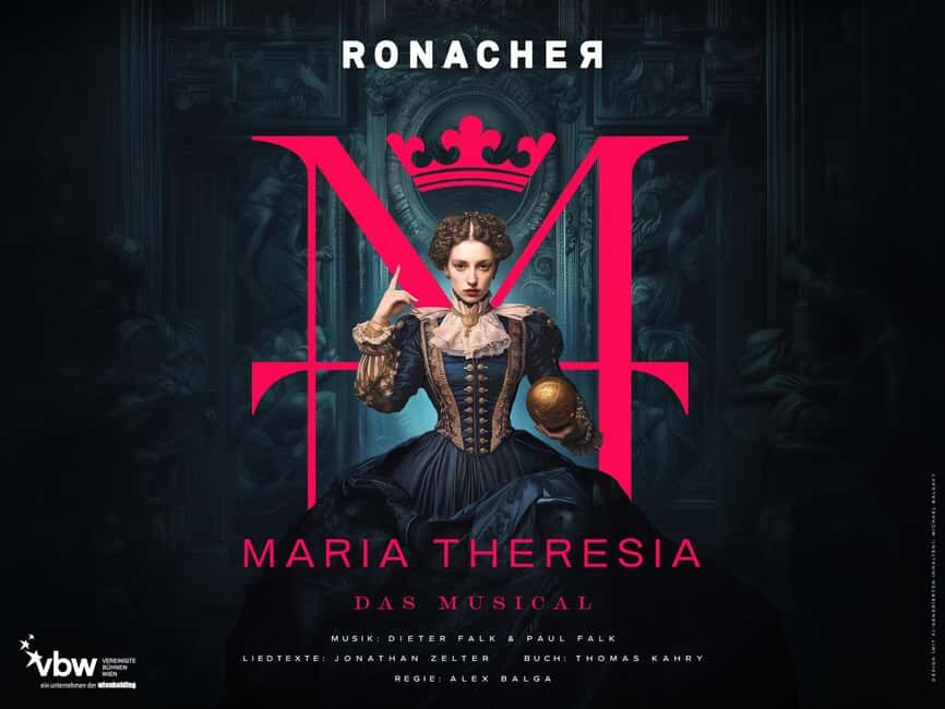 Vienna: MARIA THERESIA - THE MUSICAL at Ronacher Theatre - Key Points