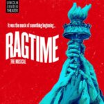 NYC: Ragtime on Broadway Entry Ticket - An In-Depth Look at the Ragtime Broadway Experience